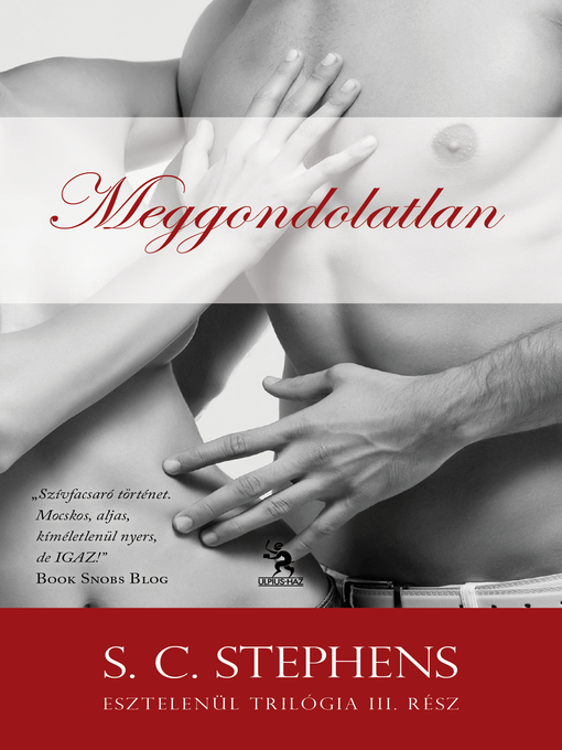 Title details for Meggondolatlan by S. C. Stephens - Available